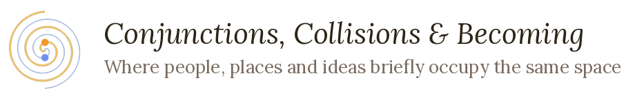 Conjunctions, Collisions & Becoming